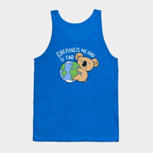 Good Planets Are Hard to Find // Cute Koala Bear // Save the Planet Tank Top